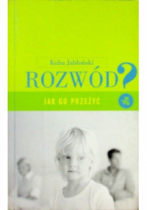 Rozwód Jak go przeżyć - Kuba Jabłoński - książka reportaż wyd. 2008
