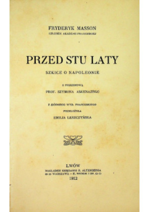 Przed stu laty, 1912 r. - Fryderyk Masson - książka  wyd. 1912