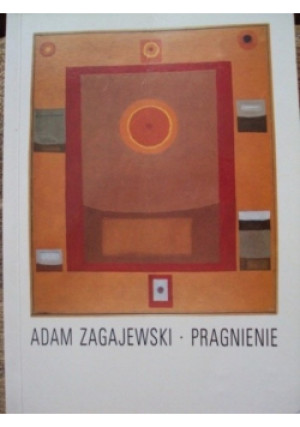 Pragnienie - Adam Zagajewski - książka  wyd. 1999