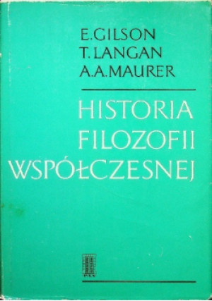 Historia filozofii współczesnej - E. Gilson, T.  Langan - książka  wyd. 1979