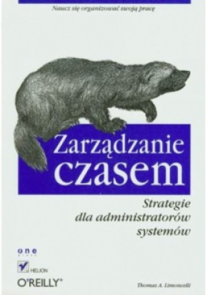 Zarządzanie czasem - Thomas A. Limoncelli - książka  wyd. 2007