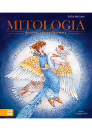 Mitologia. Bogowie greccy i rzymscy - Julia Wollner - książka  wyd. 2025