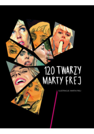 120 twarzy Marty Frej - Marta Frej - książka  wyd. 2021