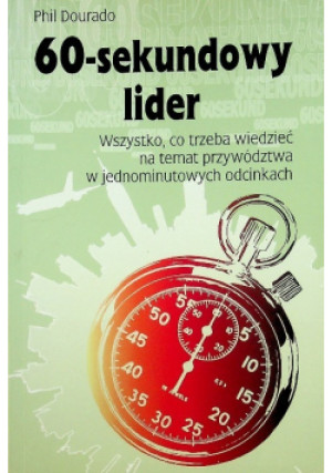 60 sekundowy lider - Phil Dourado - książka  wyd. 2007
