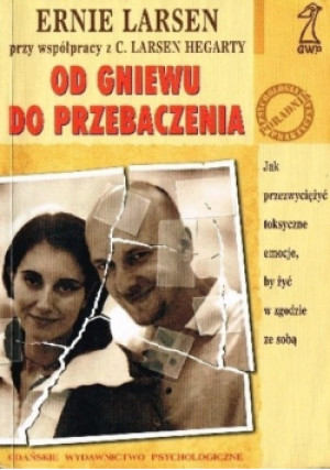 Od gniewu do przebaczenia - Ernie Larsen - książka  wyd. 2000