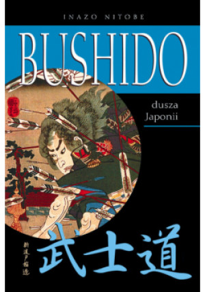 Inazo Nitobe - Bushido: Dusza Japonii - Nitobe Inazo - książka  wyd. 2013