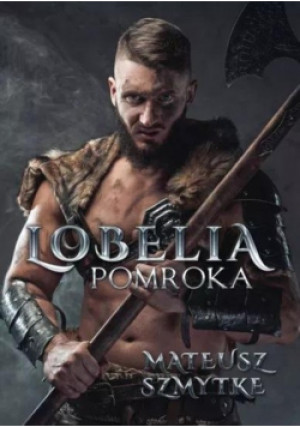 Lobelia Pomroka - Mateusz Szmytke - książka fantasy wyd. 2023