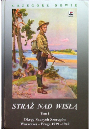 Straż nad Wisłą Tom II - Grzegorz Nowik - książka historyczna wyd. 2001