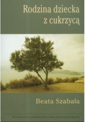 Rodzina dziecka z cukrzycą - Beata Szabała - książka  wyd. 2009