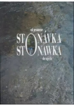 Stonawka od źródła do ujścia. - Irena Cicha - książka historyczna wyd. 2004