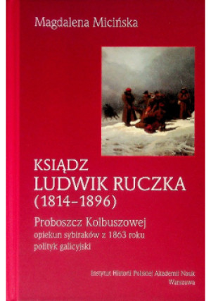 Ksiądz Ludwik Ruczka - Magdalena Micińska - książka historyczna wyd. 2015