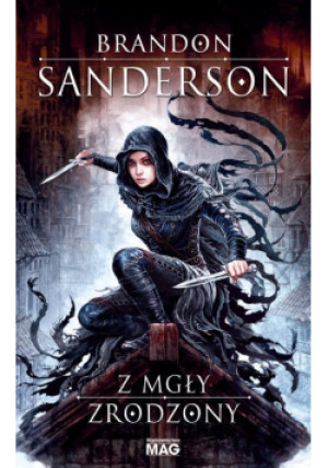 Z mgły zrodzony - Brandon Sanderson - książka fantasy wyd. 2015