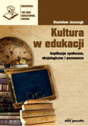 Kultura w edukacji - Stanisław Juszczyk - książka  wyd. 2020