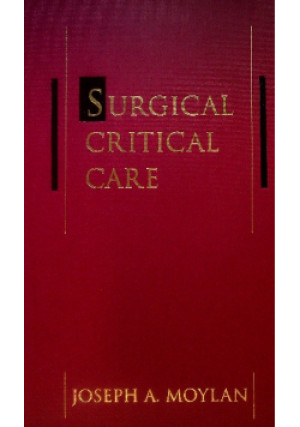 Surgical Critical Care - Joseph A. Moylan - książka  wyd. 1994