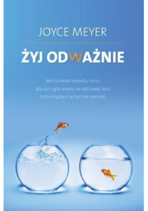 Żyj odważnie - Joyce Meyer - książka  wyd. 2015