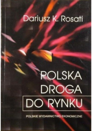 Polska droga do rynku - Dariusz Rosati - książka  wyd. 1998