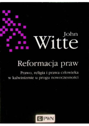 Reformacja praw - John Witte - książka  wyd. 2017