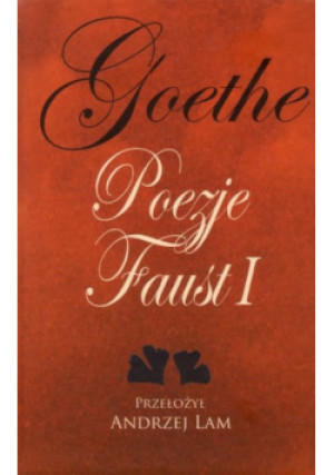 Poezje Faust Tom I - Jan Wolfgang Gothe - książka  wyd. 2012
