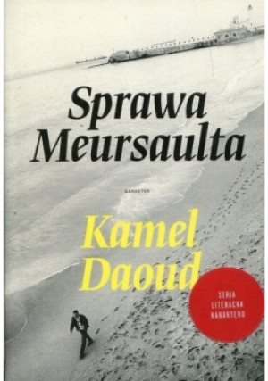 Sprawa Mersaulta - Kamel Daoud - książka  wyd. 2015