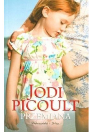Przemiana - Jodi Picoult - książka  wyd. 2015