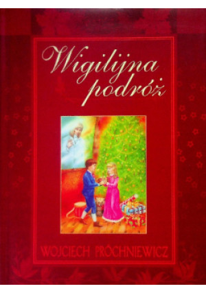 Wigilijna podróż - Wojciech Próchniewicz - książka  wyd. 2005