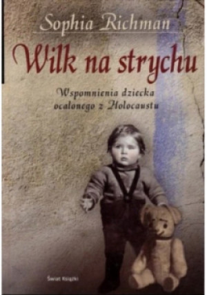 Wilk na strychu - Sophia Richman - książka reportaż wyd. 2008