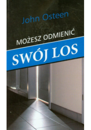 Możesz odmienić swój los - John Osteen - książka  wyd. 2013