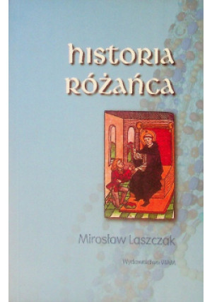 Historia różańca - Mirosław Laszczak - książka  wyd. 2006