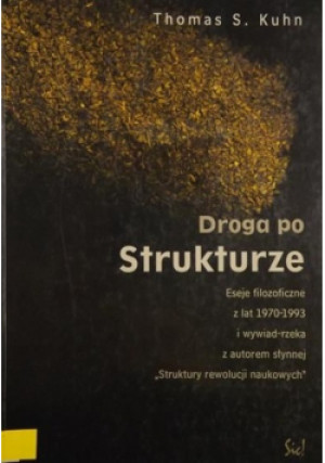 Droga po strukturze - Thomas S. Kuhn - książka  wyd. 2003