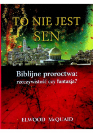 To nie jest sen - Elwood McQuaid - książka  wyd. 2007