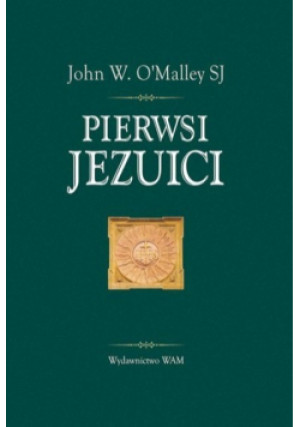 Pierwsi Jezuici - John O`Malley - książka  wyd. 1999