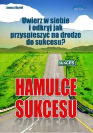 Hamulce Sukcesu - Janusz Kozioł - książka  wyd. 2009
