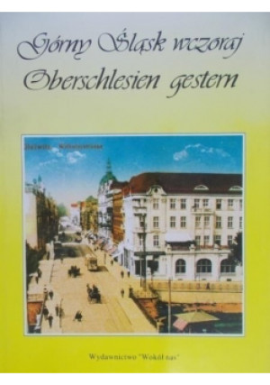 Górny Śląsk wczoraj - Jacek Dubiel - książka  wyd. 1995