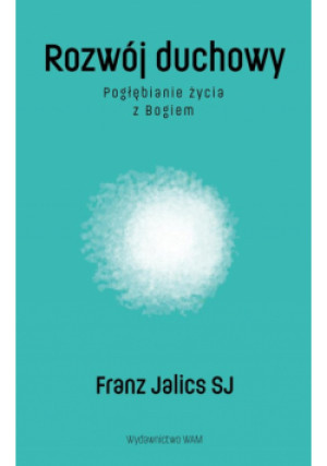 Rozwój duchowy Pogłębianie życia z Bogiem. Pogłębianie życia z Bogiem wyd. 2 - Franz Jalics - książka  wyd. 2025