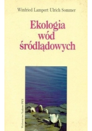 Ekologia wód śródlądowych - Winfried Lampert, Ulrich Sommer - książka historyczna wyd. 1996