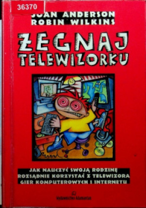 Żegnaj telewizorku - Joan Anderson - książka  wyd. 2000