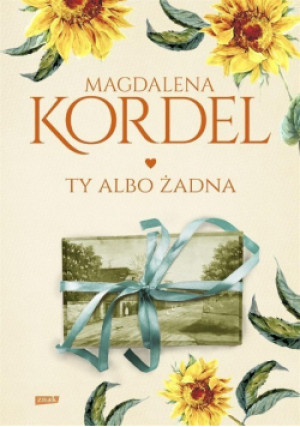 Ty albo żadna - Magdalena Kordel - książka  wyd. 2021