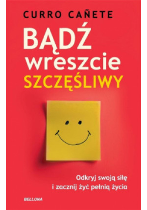 Bądź wreszcie szczęśliwy - Curro Canete - książka  wyd. 2024