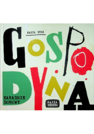 Gospodyna Zaradnik domowy - Kasia Dyna - książka  wyd. 2016