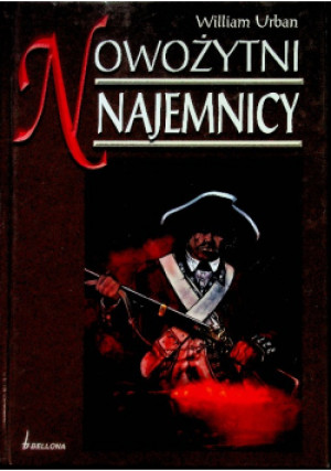 Nowożytni najemnicy - William Urban - książka historyczna wyd. 2007