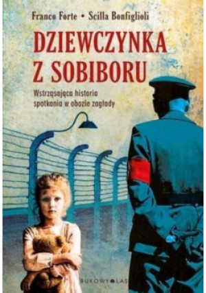 Dziewczynka z Sobiboru - Franco Forte, Scilla Bonfiglioli - książka historyczna wyd. 2020