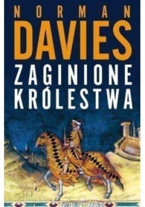 Zaginione królestwa - Norman Davies - książka  wyd. 2010