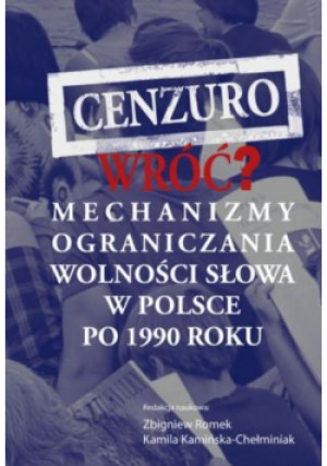 Cenzuro wróć? - Zbigniew Romek, Kamila Kamińska-Chełminiak - książka reportaż wyd. 2019