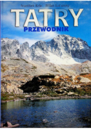 Tatry przewodnik - Frantisek Kele, Milan Lucansky - książka  wyd. 2002
