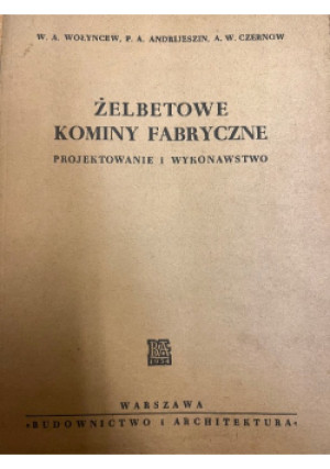 Żelbetowe kominy fabryczne - W. A. Wołyncew - książka  wyd. 1954