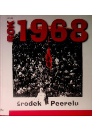 Rok 1968 Środek Peerelu - książka historyczna wyd. 2008