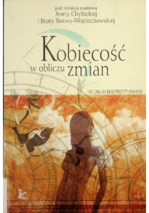 Kobiecość w obliczu zmian - Aneta Chybicka - książka  wyd. 2009