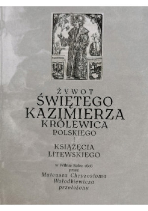 Żywot świętego Kazimierza - książka historyczna wyd. 2016