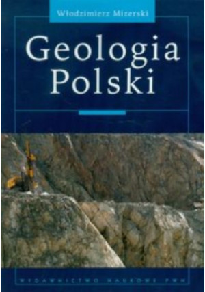 Geologia Polski - Włodzimierz Mizerski - książka  wyd. 2012