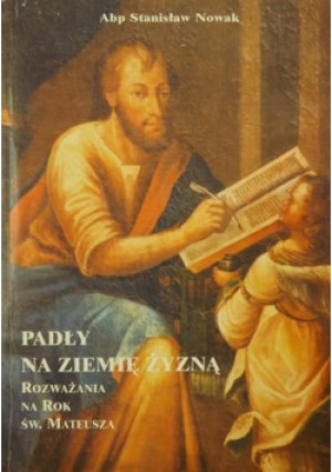 Padły na ziemię żyzną - Stanisław Nowak - książka  wyd. 1996